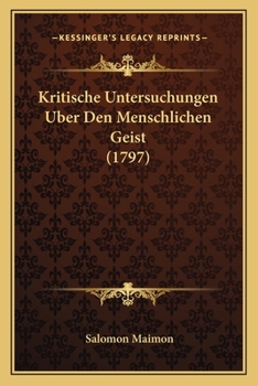 Paperback Kritische Untersuchungen Uber Den Menschlichen Geist (1797) [German] Book