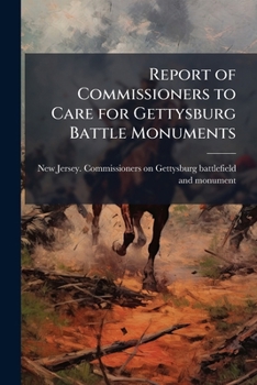Paperback Report of Commissioners to Care for Gettysburg Battle Monuments Book