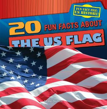 20 Fun Facts about the US Flag - Book  of the Fun Fact File: US History!