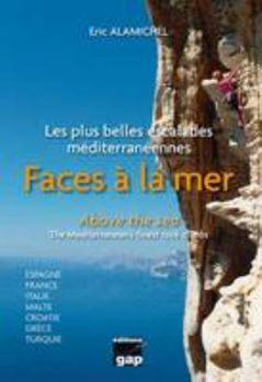 Paperback Faces à la mer - Les plus belles escalades méditerranéennes [French] Book