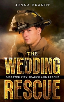 The Wedding Rescue (Disaster City Search and Rescue)