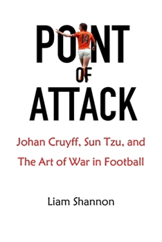 Paperback Point of Attack: Johan Cruyff, Sun Tzu & The Art of War in Football Book