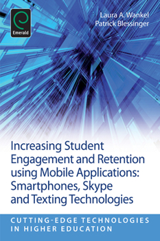Paperback Increasing Student Engagement and Retention Using Mobile Applications: Smartphones, Skype and Texting Technologies Book