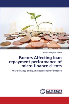 Paperback Factors Affecting loan repayment performance of micro finance clients Book