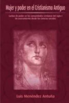 Paperback Mujer y Poder En El Cristianismo Antiguo [Spanish] Book
