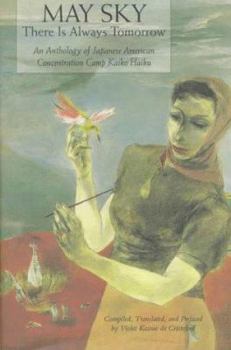 May Sky: There Is Always Tomorrow : An Anthology of Japanese American Concentration Camp Kaiko Haiku (Sun & Moon Classics)