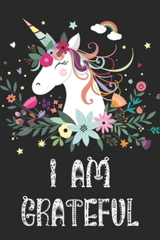 I Am Grateful: Gratitude Journal for Kids - Girl 120 Days Daily Writing Today I am grateful for...The 3 Minute Gratitude Journal Help to Teach Practice Gratitude and Mindfulness