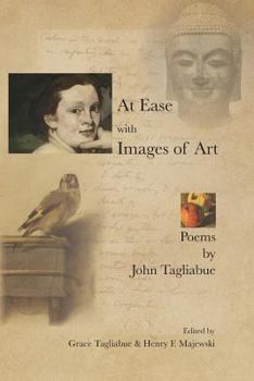 Paperback At Ease with Images of Art: Poems by John Tagliabue Book