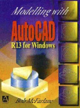 Paperback Modelling with AutoCAD R13 for Windows Book