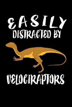 Paperback Easily Distracted By Velociraptors: Animal Nature Collection Book