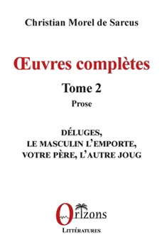 Œuvres complètes: Tome 2 - Prose (Littératures) (French Edition)
