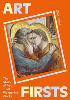 Paperback Art Firsts: The Story of Art in 30 Pioneering Works Book