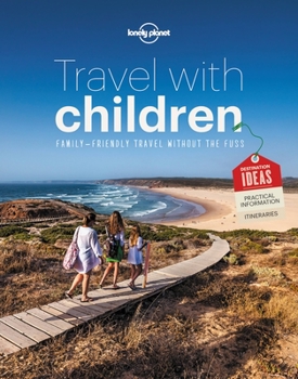 Paperback Lonely Planet Travel with Children: The Essential Guide for Travelling Families Book