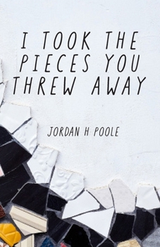 Paperback I Took the Pieces You Threw Away Book
