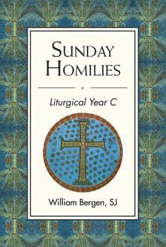 Sunday Homilies: Liturgical Year C