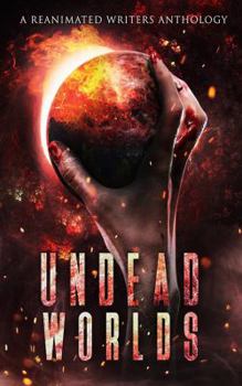 Paperback Undead Worlds: A Post-Apocalyptic Zombie Anthology Book