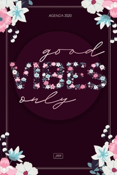Agenda 2020: Journalier, Agende, Office e Calendario 2020 - Quaderno e Agenda Settimanale 2020 - Agenda Giornaliera | Good Vibes Only (Italian Edition)