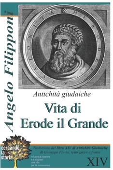 Paperback Vita di Erode il Grande: Libro XIV di Antichità Giudaiche di Giuseppe Flavio [Italian] Book