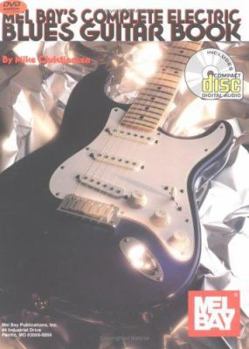 Paperback Mel Bay's Complete Electric Blues Guitar Book [With CD (Audio) and DVD] Book