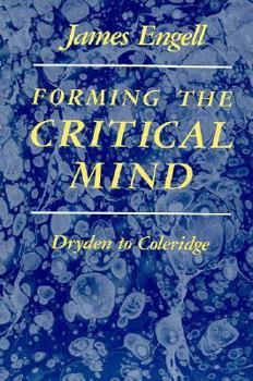 Hardcover Forming the Critical Mind: Dryden to Coleridge Book