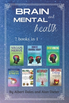 Paperback Brain and Mental Health: 7 books in 1. Vagus Nerve + Cognitive Behavioral Therapy for Anxiety + Overthinking + Strategies to Overcome Stress + Book