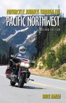 Motorcycle Journeys Through the Pacific Northwest (Motorcycle Journeys)