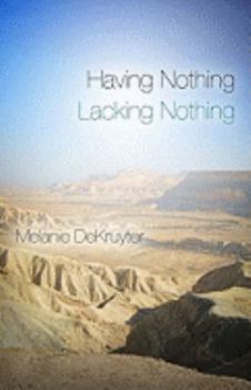 Paperback Having Nothing, Lacking Nothing Book
