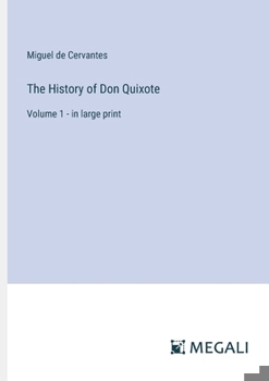 Paperback The History of Don Quixote: Volume 1 - in large print Book