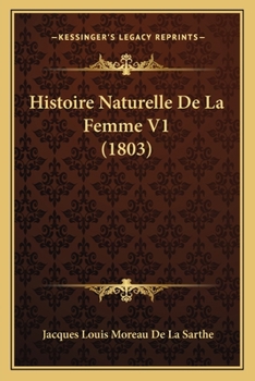 Paperback Histoire Naturelle De La Femme V1 (1803) [French] Book