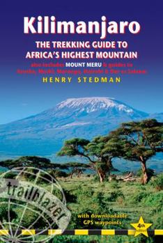 Paperback Kilimanjaro - The Trekking Guide to Africa's Highest Mountain: (Includes Mt Meru And Guides To Nairobi, Dar Es Salaam, Arusha, Moshi And Marangu) Book