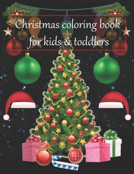 Paperback Christmas coloring book for kids & toddlers: An Educational Coloring Book with Fun, Easy, and Relaxing Designs. A Collection of Fun and Easy Christmas Book