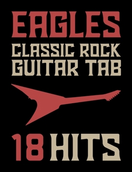 Paperback Eagles Guitar Tab: 18 Classic Rock Hits Book