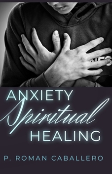 Paperback Anxiety Spiritual Healing: Christian Books Series Book