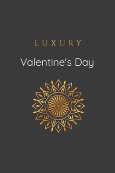 LUXURY Valentine's Day Notebook Gift: Lined LUXURY Valentine's Day Notebook / Journal Gift, 100 Pages, 6x9, Soft Cover, Matte Finish