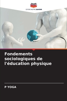 Paperback Fondements sociologiques de l'éducation physique [French] Book