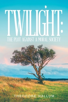 Paperback Twilight: The Plot Against a Moral Society Book