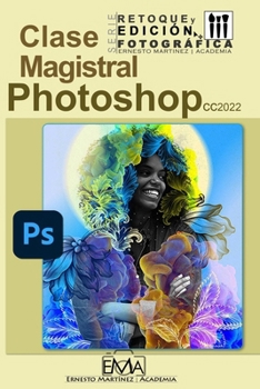 Paperback Photoshop 2022 Clase Magistral.: El Mundo Creativo Funciona con Photoshop. [Spanish] Book
