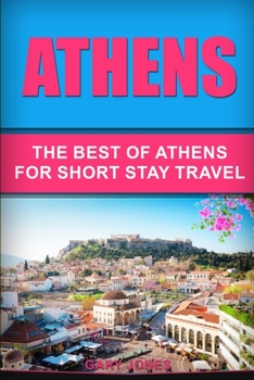 Paperback Athens: The Best Of Athens For Short Stay Travel Book