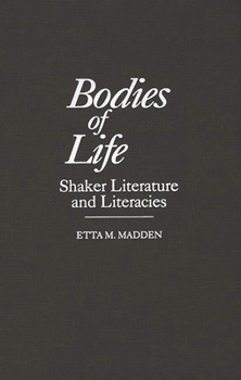 Hardcover Bodies of Life: Shaker Literature and Literacies Book