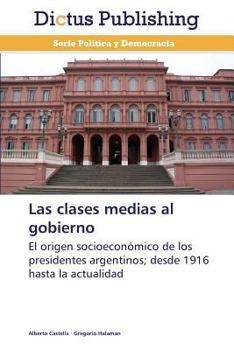Paperback Las Clases Medias Al Gobierno [Spanish] Book