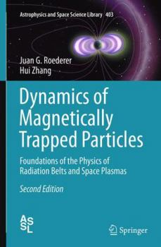 Paperback Dynamics of Magnetically Trapped Particles: Foundations of the Physics of Radiation Belts and Space Plasmas Book