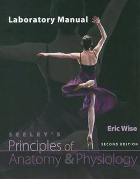 Spiral-bound Laboratory Manual to Accompany Seeley's Principles of Anatomy & Physiology Book