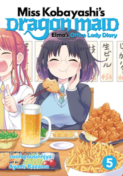 小林さんちのメイドラゴン エルマのOL日記 5 - Book #5 of the Miss Kobayashi's Dragon Maid: Elma's Office Lady Diary