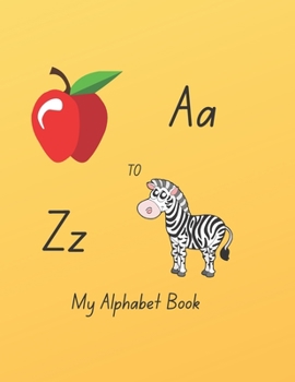 Paperback My Alphabet Book: Learn to write and Practice pen control Book