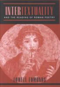 Hardcover Intertextuality and the Reading of Roman Poetry Book