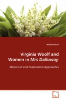 Virginia Woolf and Women in Mrs Dalloway: Modernist and Postmodern Approaches