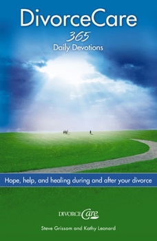 Paperback Divorce Care: Hope, Help, and Healing During and After Your Divorce Book