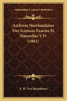 Paperback Archives Neerlandaises Des Sciences Exactes Et Naturelles V35 (1881) [French] Book