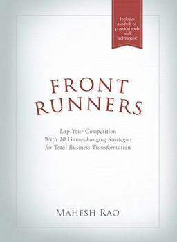 Hardcover Front Runners: Lap Your Competition With 10 Game-changing Strategies for Total Business Transformation Book