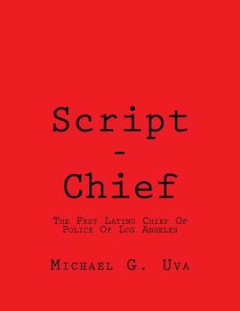 Paperback Script - Chief: The First Latino Chief Of Police Of Los Angeles Book